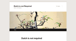 Desktop Screenshot of dutchisnotrequired.nl